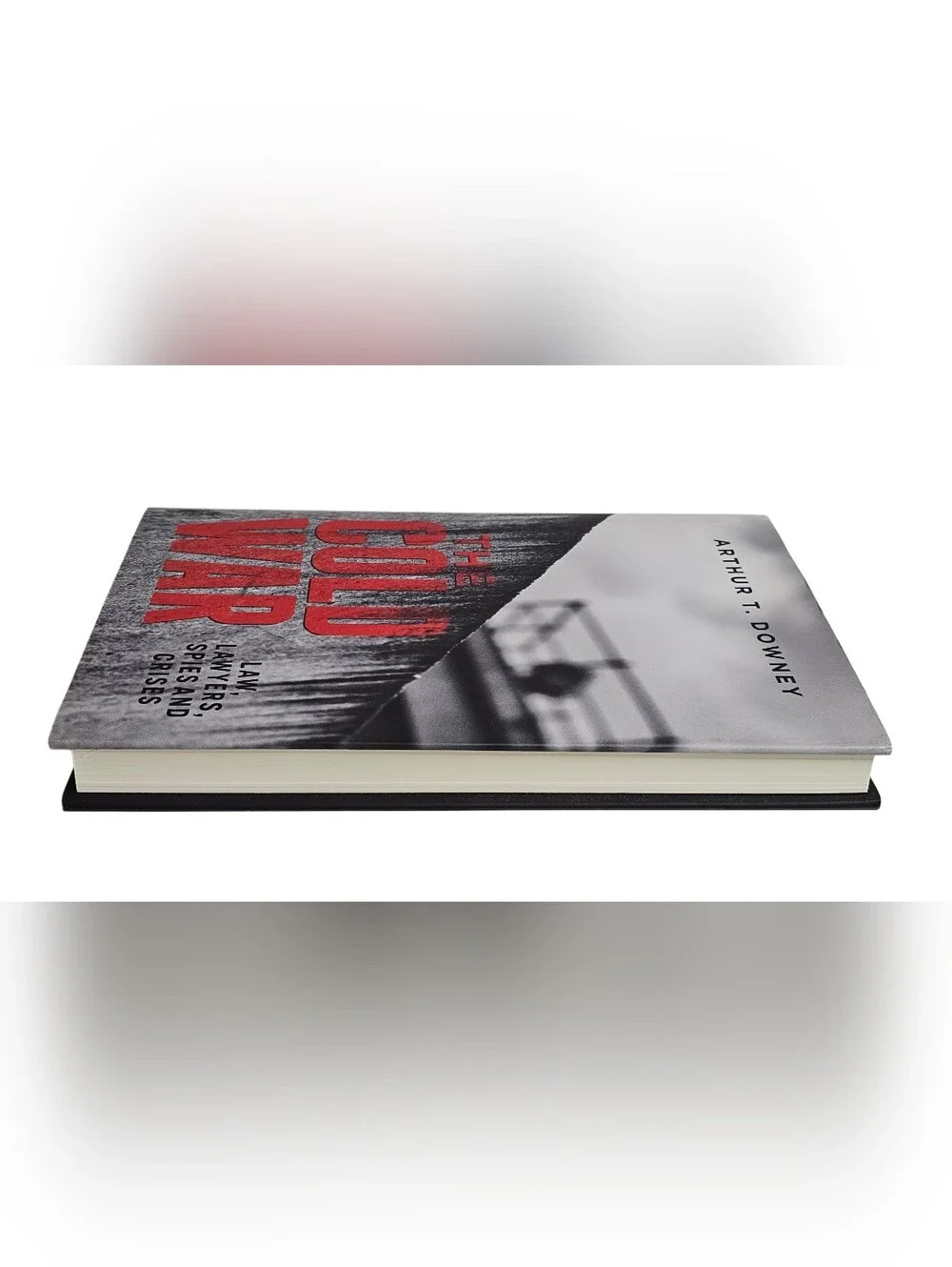 The Cold War Law Lawyers Spies Crises Arthur T Downey HB DJ Book 1st Edition New